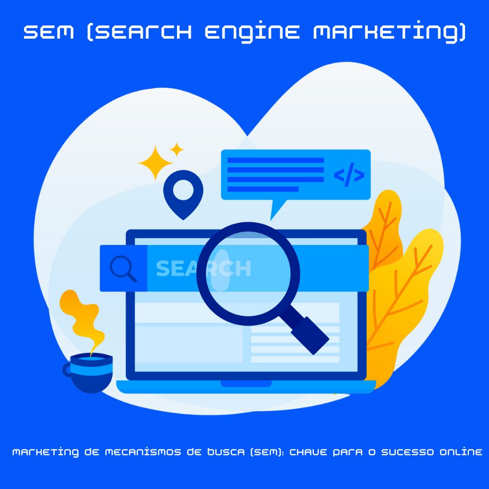 SEM (Search Engine Marketing)