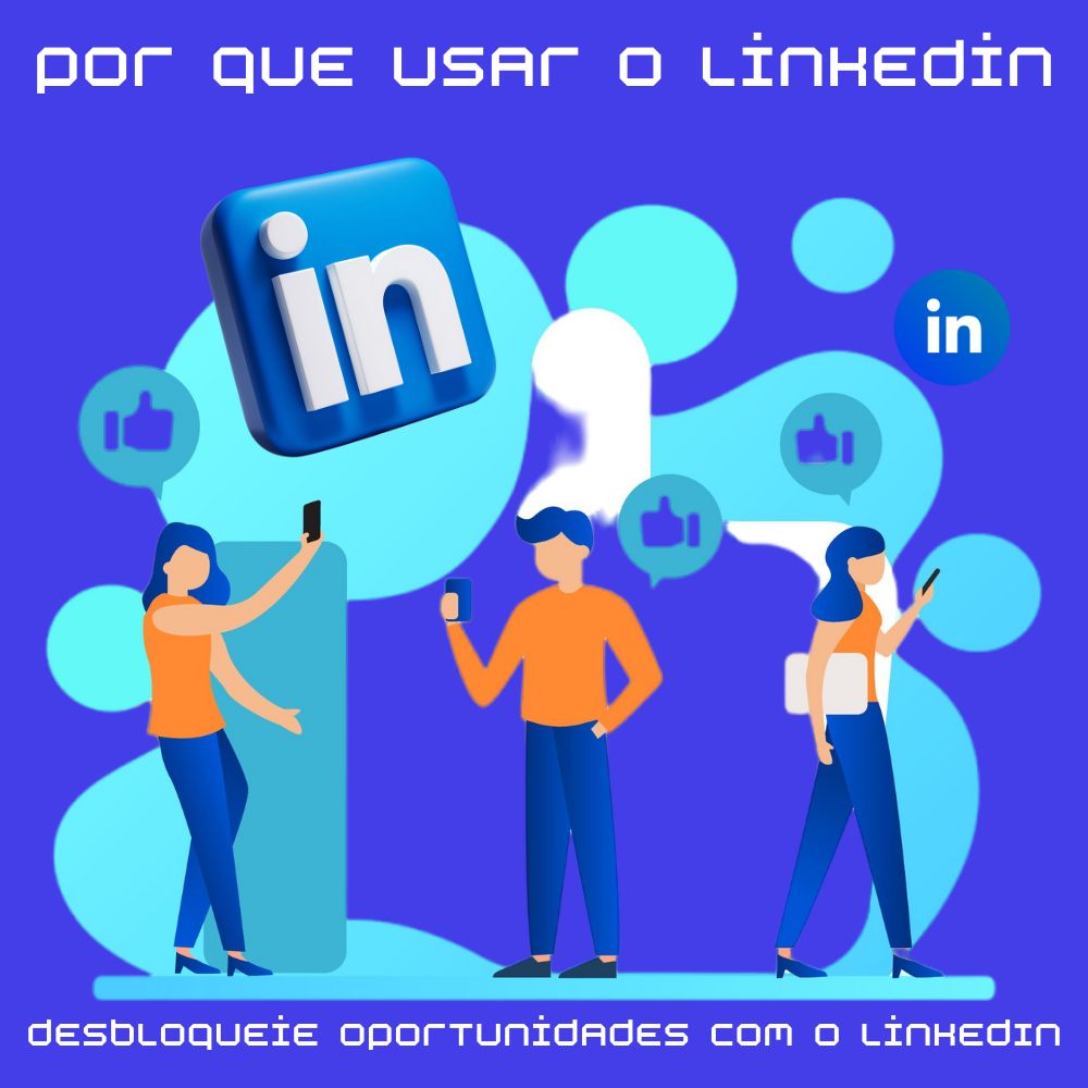 Por que usar o Linkedin